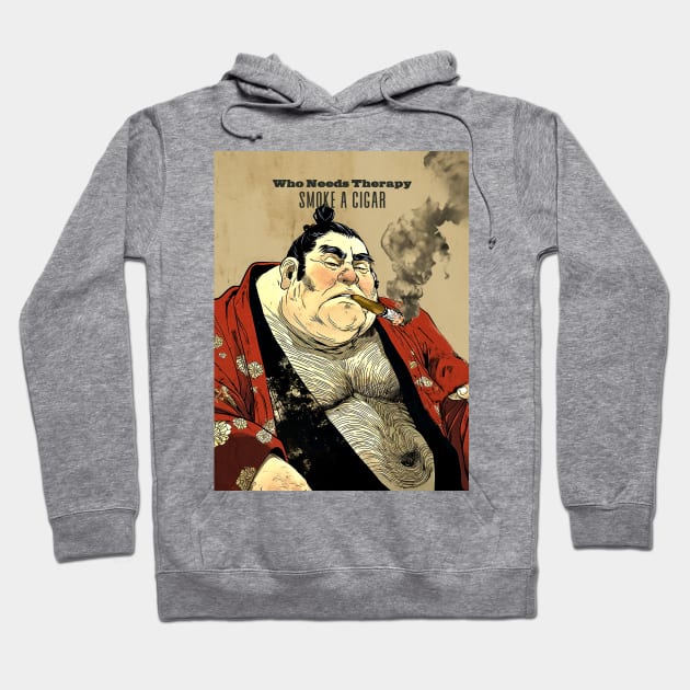 Puff Sumo: Who Needs Therapy, Smoke a Cigar Hoodie by Puff Sumo